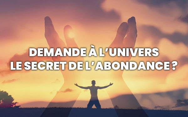 Faire une Demande à l'Univers : Exemple et Guide Pratique