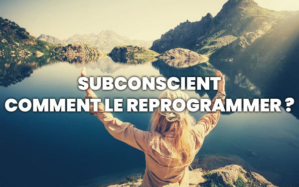Reprogrammation du Subconscient en 7 Étapes